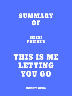 cover image of Summary of Heidi Priebe's This Is Me Letting You Go
